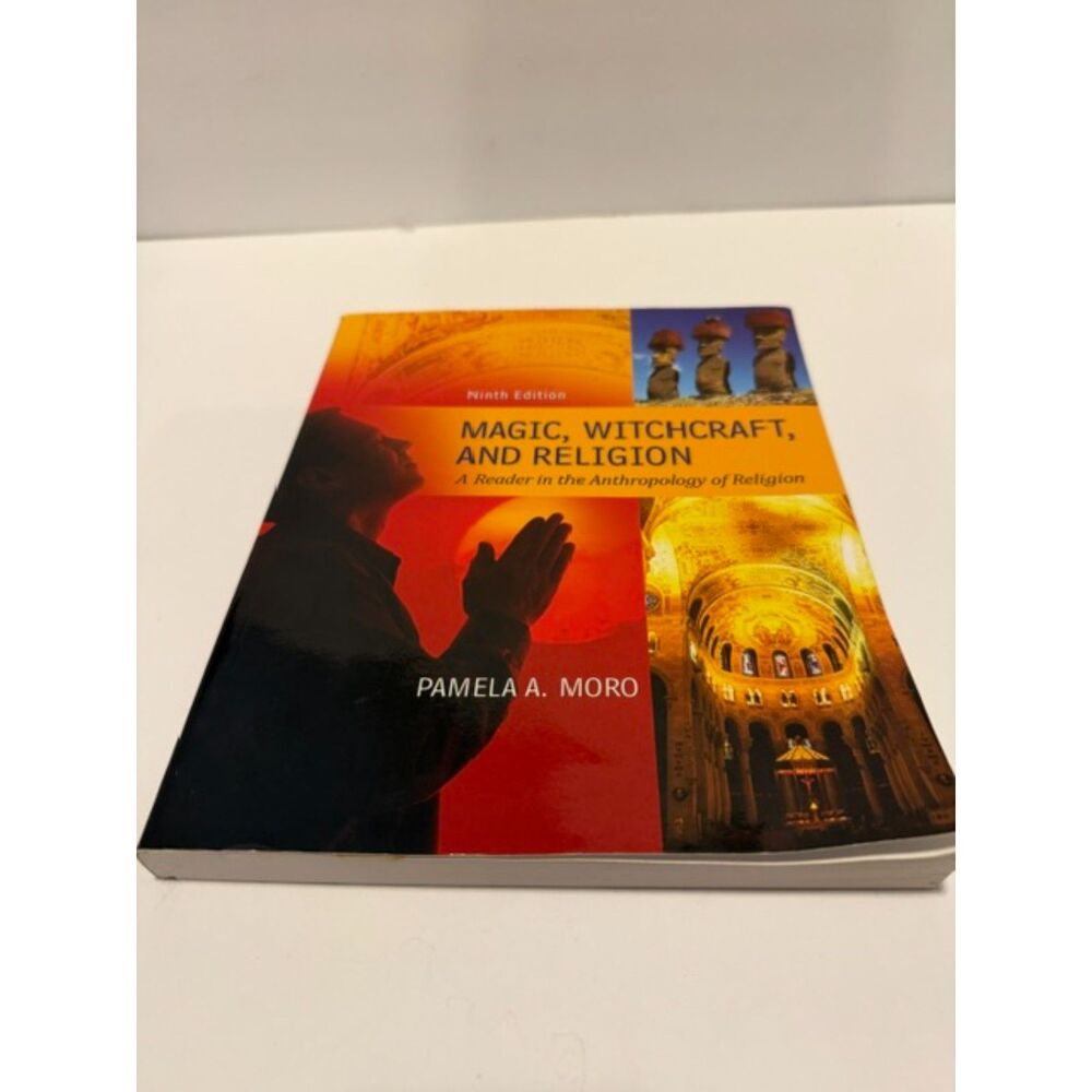 Magic Witchcraft and Religion: A Reader in the Anthropology of Religion 9th Ed